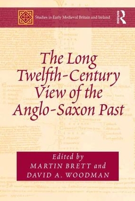 Long Twelfth-Century View of the Anglo-Saxon Past book