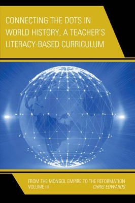 Connecting the Dots in World History, a Teacher's Literacy Based Curriculum book