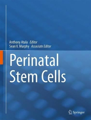 Perinatal Stem Cells by Anthony Atala