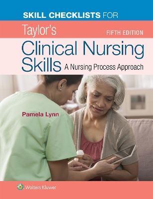 Skill Checklists for Taylor's Clinical Nursing Skills book