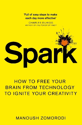 Spark: How to free your brain from technology to ignite your creativity book