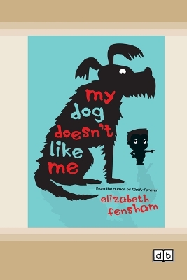 My Dog Doesn't Like Me by Elizabeth Fensham
