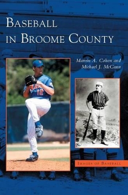 Baseball in Broome County by Marvin A. Cohen