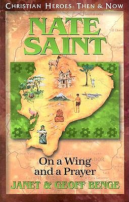 Nate Saint: On a Wing and a Prayer book