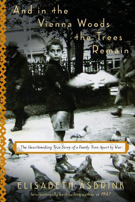 And In The Vienna Woods The Trees Remain: The Heartbreaking True Story of a Family Torn Apart by War book