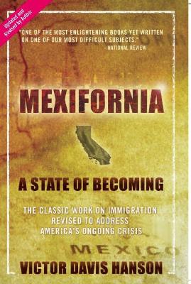 Mexifornia by Victor Davis Hanson