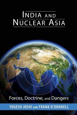 India and Nuclear Asia: Forces, Doctrine, and Dangers book