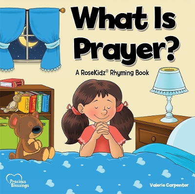 Kidz: What is Prayer? RoseKidz Rhyming book