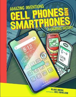 Cell Phones and Smartphones: A Graphic History book