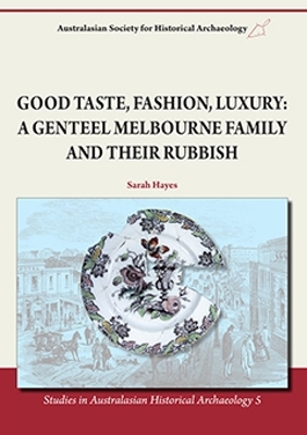 Good Taste, Fashion, Luxury: A Genteel Melbourne Family and Their Rubbish book