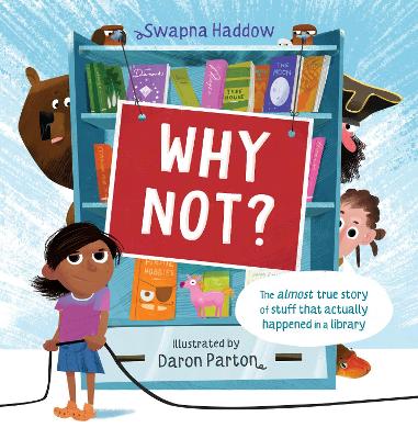 Why Not? ... The almost true story of stuff that actually happened in a library book