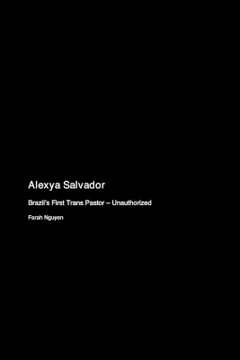 Alexya Salvador: Brazil's First Trans Pastor - Unauthorized book