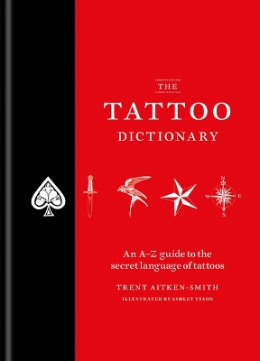 The The Tattoo Dictionary by Trent Aitken-Smith