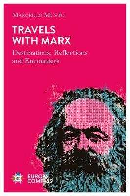 Travels with Marx: Destinations, Reflections and Encounters book