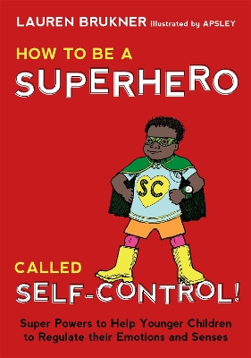 How to Be a Superhero Called Self-Control! book
