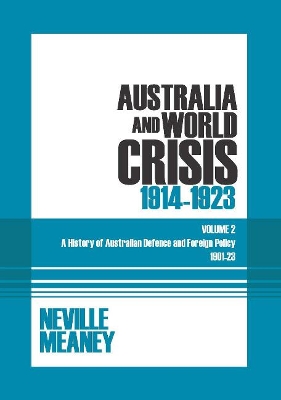 History of Australian Defence and Foreign Policy 1901-23 Volume 2 by Neville Meaney