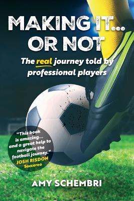 Making It...Or Not: The Real Journey Told by Professional Players book