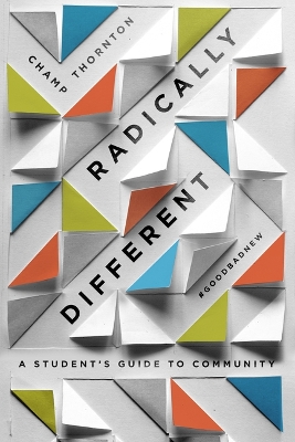 Radically Different: A Student's Guide to Community (Student Guide) book