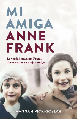 Mi amiga Anne Frank / My Friend Anne Frank book