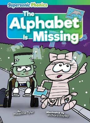 The Alphabet Is Missing by Madeline Tyler