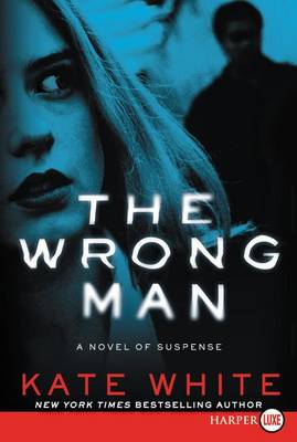 The Wrong Man by Kate White