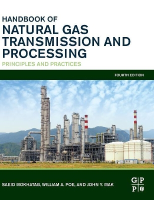 Handbook of Natural Gas Transmission and Processing: Principles and Practices book