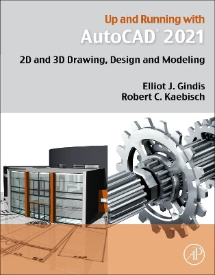 Up and Running with AutoCAD 2021: 2D and 3D Drawing, Design and Modeling book