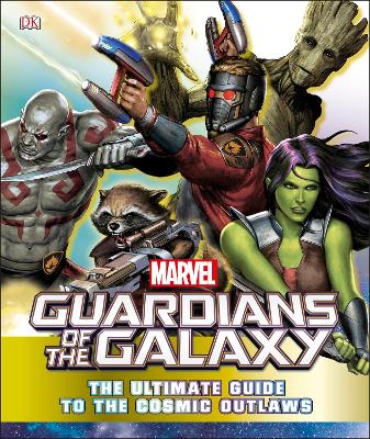 Marvel Guardians of the Galaxy The Ultimate Guide to the Cosmic Outlaws book