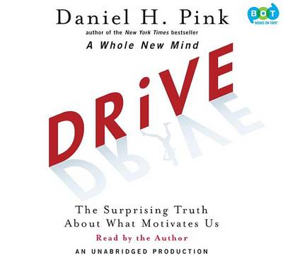 Drive: The Surprising Truth about What Motivates Us book