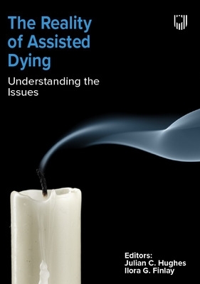 The Reality of Assisted Dying: Understanding the Issues book
