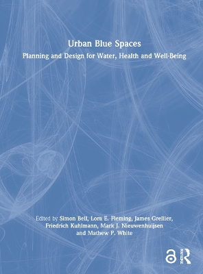 Urban Blue Spaces: Planning and Design for Water, Health and Well-Being book