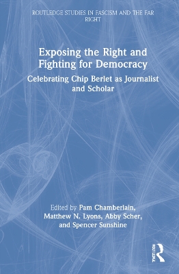 Exposing the Right and Fighting for Democracy: Celebrating Chip Berlet as Journalist and Scholar by Pam Chamberlain