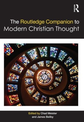 The The Routledge Companion to Modern Christian Thought by Chad Meister