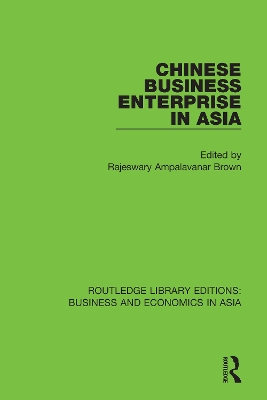 Chinese Business Enterprise in Asia by Rajeswary Ampalavanar Brown