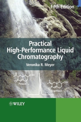 Practical High-Performance Liquid Chromatography by Veronika R. Meyer