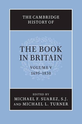 The Cambridge History of the Book in Britain: Volume 5, 1695-1830 by Michael F. Suarez, SJ