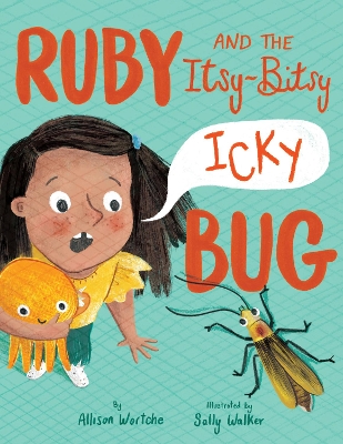 Ruby and the Itsy-Bitsy (Icky) Bug book
