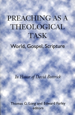 Preaching as a Theological Task: World, Gospel, Scripture book