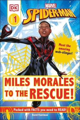 Marvel Spider-Man: Miles Morales to the Rescue!: Meet the amazing web-slinger! book