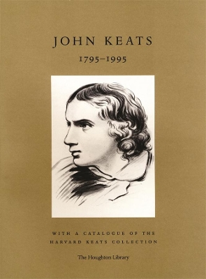 John Keats 1795-1995 - With a Catalogue of the Harvard Keats Collection book