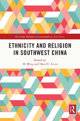 Ethnicity and Religion in Southwest China by He Ming