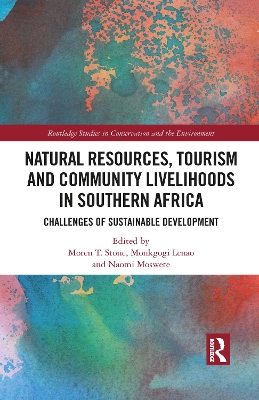 Natural Resources, Tourism and Community Livelihoods in Southern Africa: Challenges of Sustainable Development by Moren T. Stone