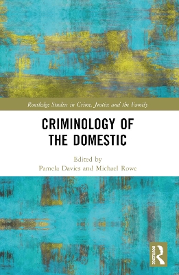 Criminology of the Domestic by Pamela Davies