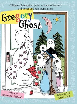 Gregory Ghost: A Hallowe'en story by Maureen F Reynolds