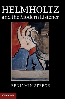 Helmholtz and the Modern Listener by Benjamin Steege