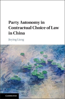 Party Autonomy in Contractual Choice of Law in China book