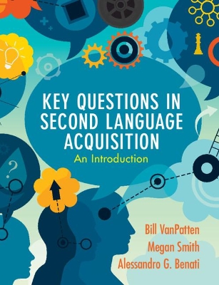 Key Questions in Second Language Acquisition: An Introduction by Bill VanPatten