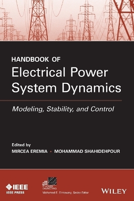 Handbook of Electrical Power System Dynamics: Modeling, Stability, and Control book