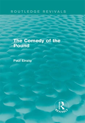 The Comedy of the Pound (Rev) by Paul Einzig