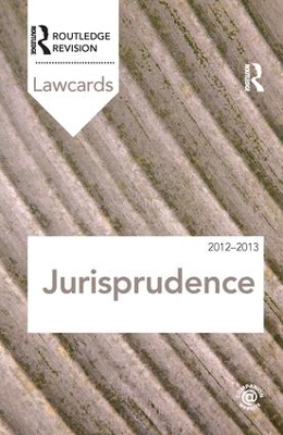 Jurisprudence Lawcards 2012-2013 by Routledge